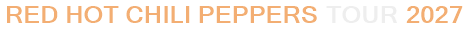 Red Hot Chili Peppers Tour 2027